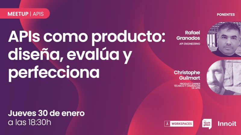 APIs como producto: diseña, evalúa y perfecciona